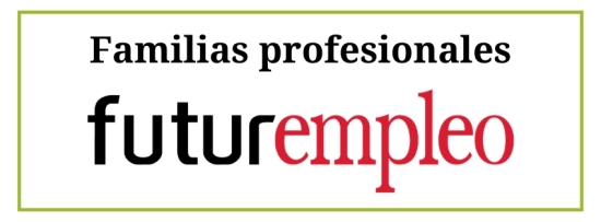 * Familias profesionales - Futurempleo *